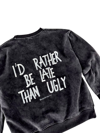 'Better Late Than...' Painted Crewneck