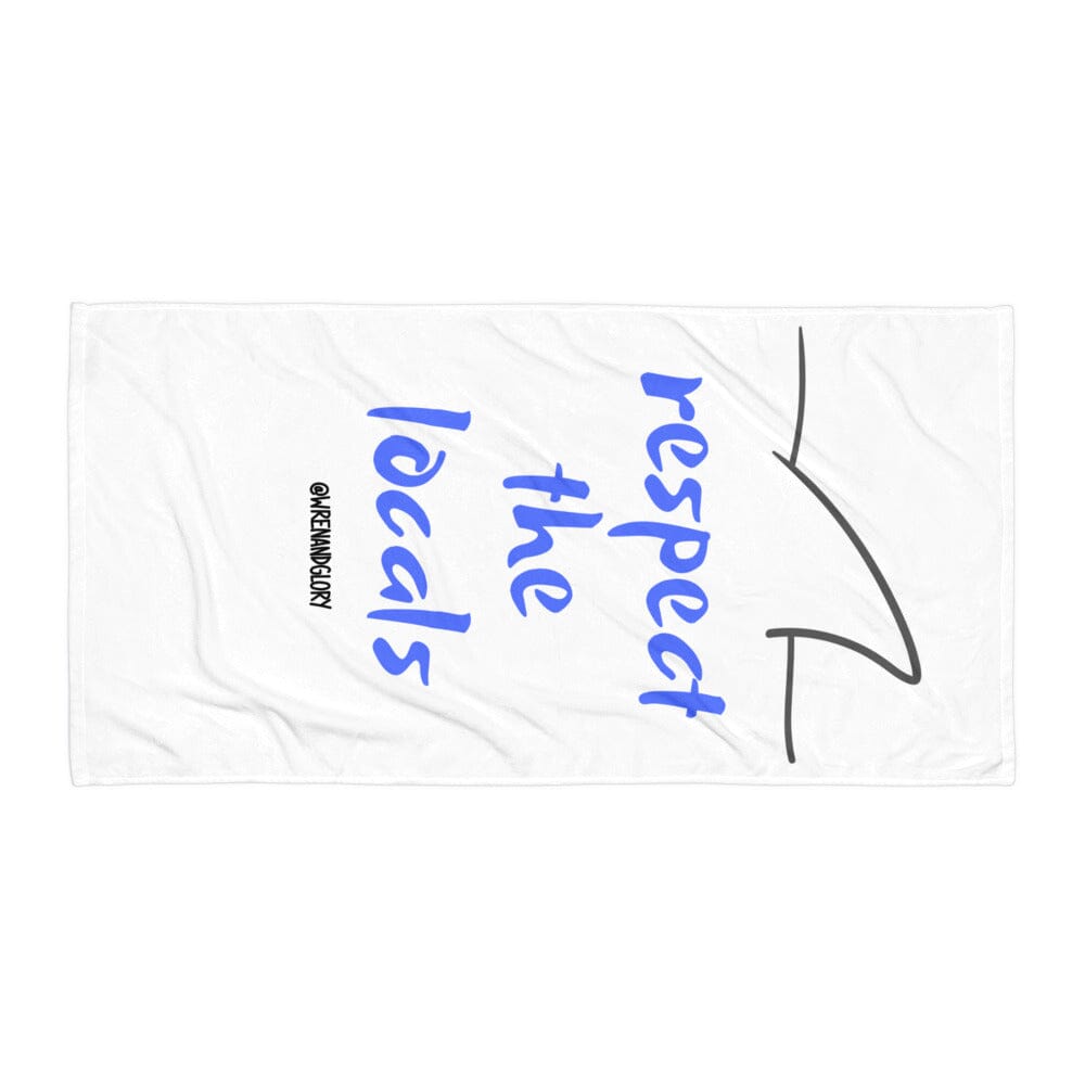 'Respect The Locals' Beach Towel